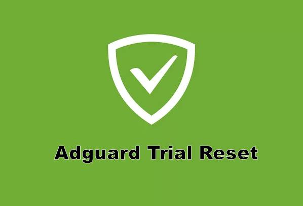 Adguard Trial Reset